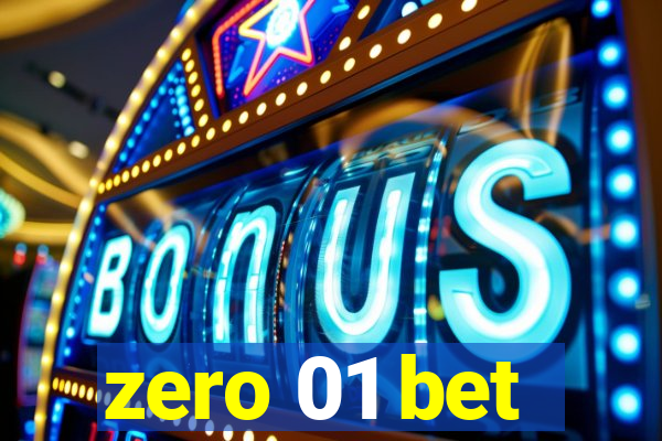 zero 01 bet